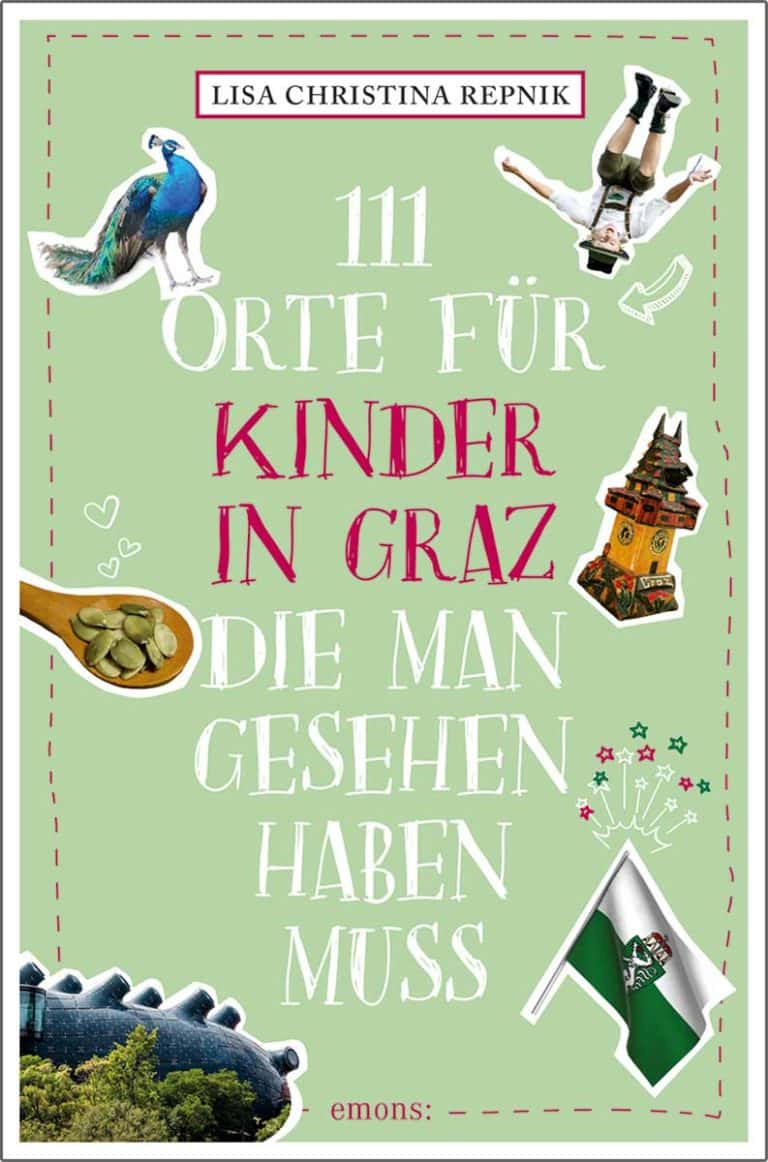Buchvorstellung: 111 Orte für Kinder in Graz, die man gesehen haben muss – Der neue regionale Familienguide